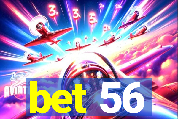 bet 56